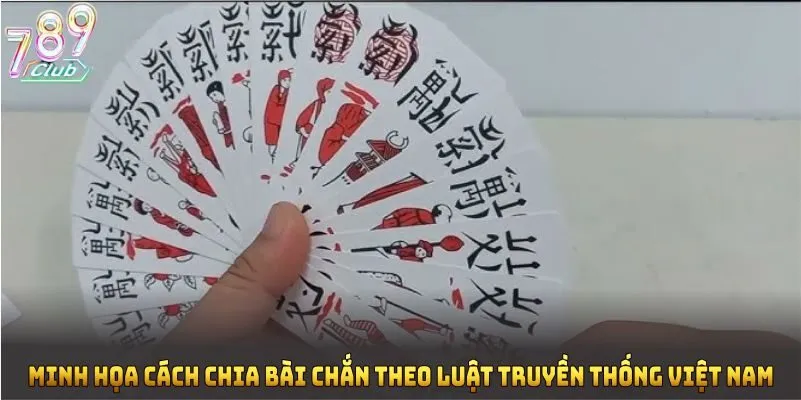 Minh họa cách chia bài chắn theo luật truyền thống Việt Nam