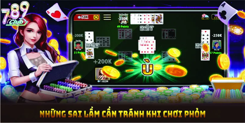 Những sai lầm cần tránh khi chơi phỏm