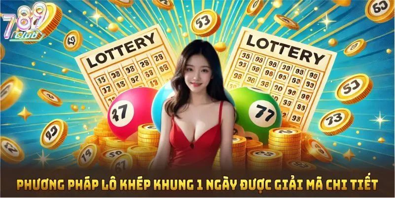 Phương pháp lô khép khung 1 ngày được giải mã chi tiết