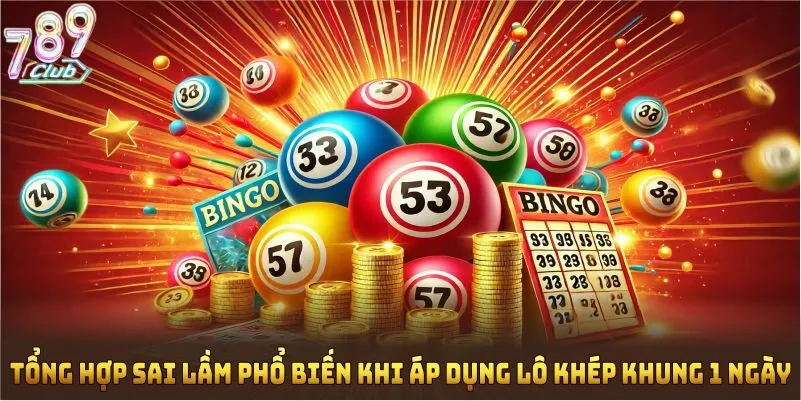 Tổng hợp sai lầm phổ biến khi áp dụng lô khép khung 1 ngày