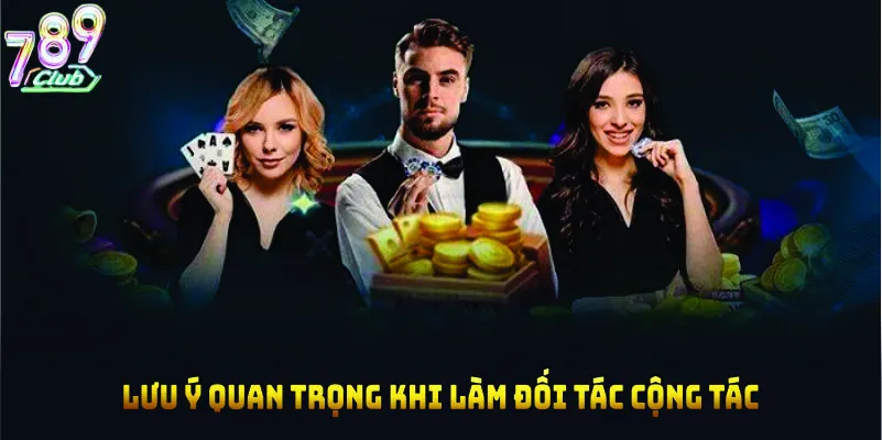 Lưu ý quan trọng khi làm đối tác cộng tác