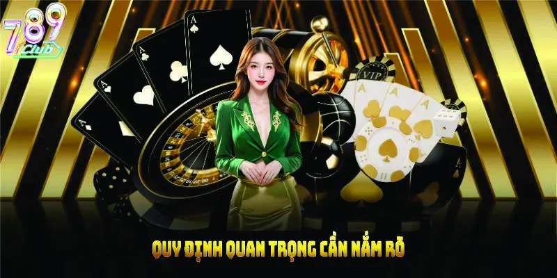 Quy định quan trọng cần nắm rõ