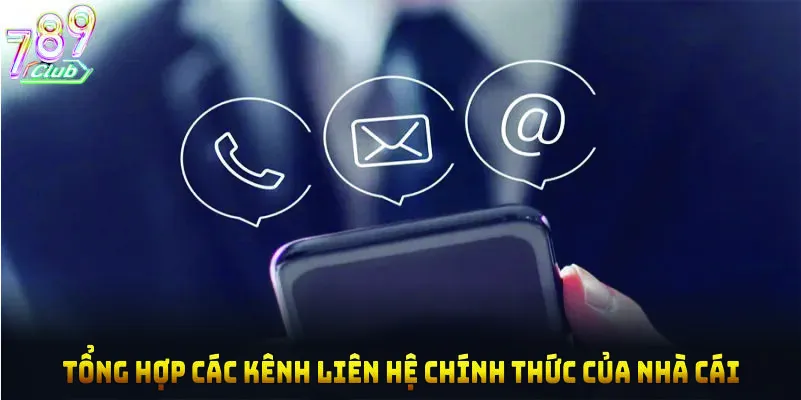 Tổng hợp các kênh liên hệ chính thức của nhà cái